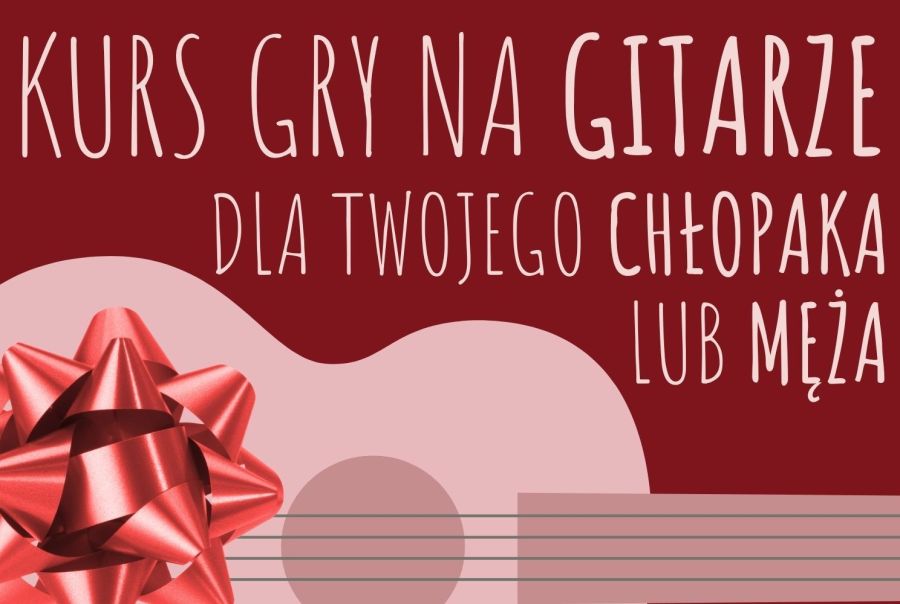 Świąteczny prezent dla Ukochanego: Kurs gry na gitarze