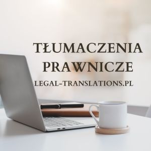 Tłumaczenia prawnicze i biznesowe - angielski-polski