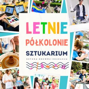 Letnie Półkolonie dla dzieci 5-14 lat w Sztukarium Gdańsk Morena