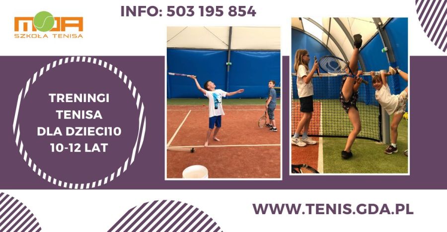 Tenis dla dzieci 10-12 lat - start od zera