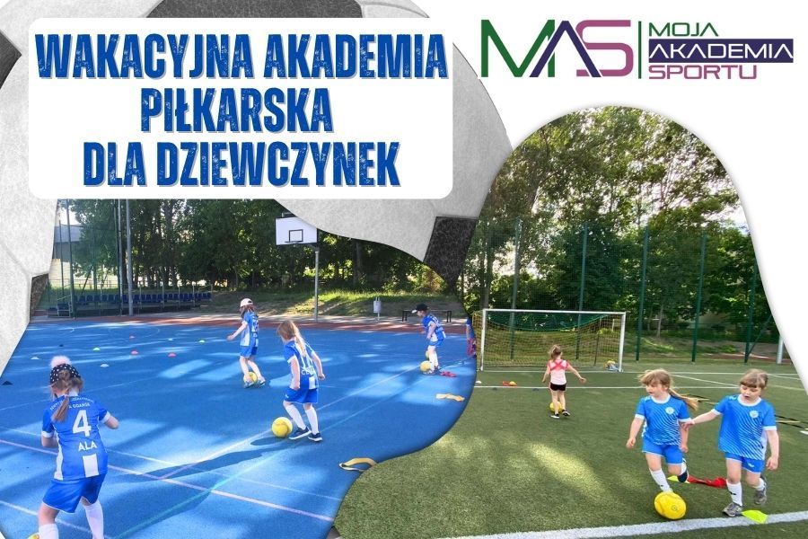 Wakacyjna Akademia piłki nożnej dla dziewczynek