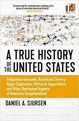A True History of the United States Daniel Sjursen