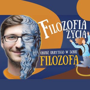 Filozofia Życia - kurs praktycznej filozofii: zdjecie 66502947