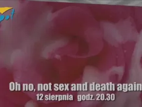 Oh no, not sex and death again