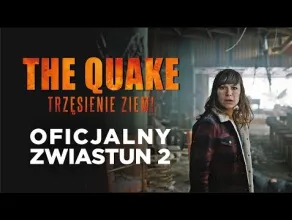 The Quake. Trzęsienie ziemi - zwiastun