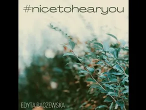 #nicetohearyou - 1. First Chapter / Edyta Baczewska