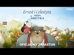 Ernest i Celestyna: Misja muzyka - zwiastun