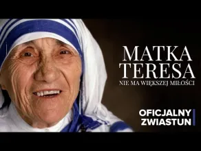 Matka Teresa. Nie ma większej miłości - zwiastun