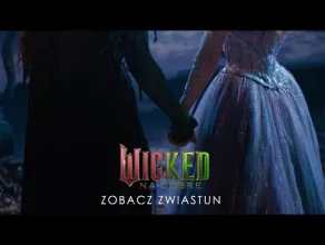 Wicked: na dobre - zwiastun filmu