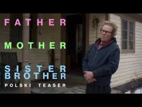 Father Mother Sister Brother - zwiastun filmu