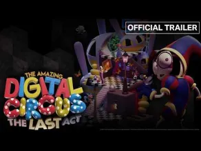 The Amazing Digital Circus: Ostatni Akt - zwiastun filmu