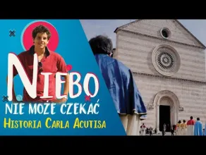 Niebo nie może czekać. Historia Carla Acutisa - zwiastun filmu