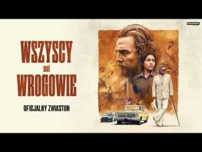 Wszyscy moi wrogowie - zwiastun filmu