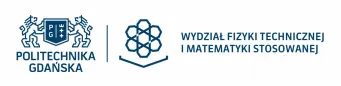 Politechnika Gdańska - Wydział Fizyki Technicznej i Matematyki Stosowanej