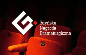 Finaliści Gdyńskiej Nagrody Dramaturgicznej wyłonieni