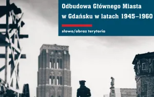 Kompedium wiedzy o odbudowie Gdańska. Najnowsza książka dr. Jacka Friedricha