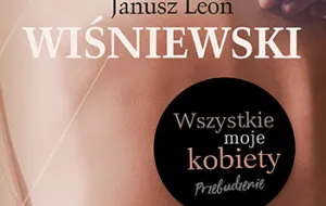 Wszystkie kobiety Janusza L. Wiśniewskiego. Recenzja nowej książki