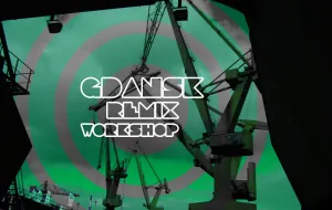 Warsztaty multimedialne "Gdańsk Remix"