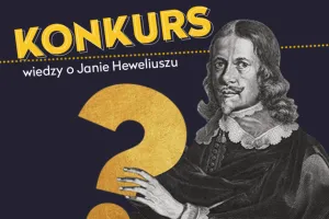 Sprawdź swoją wiedzę o Heweliuszu i wygraj nagrody