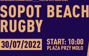 Jubileuszowe: Sopot Beach Rugby i Memoriał Edwarda Hodury 30.07.2022