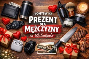 Co kupić mężczyźnie na Walentynki?