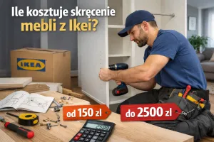 Ile bierze fachowiec za skręcenie mebli z Ikei? Stawki rosną co miesiąc