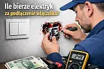 Ile bierze elektryk za podłączenie włącznika?