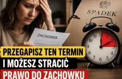Przegapisz ten termin i możesz stracić prawo do zachowku