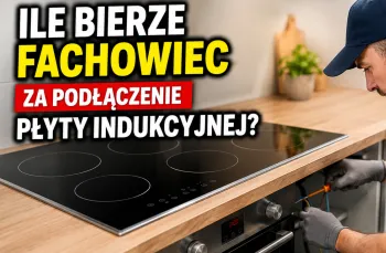 Ile bierze fachowiec za podłączenie płyty indukcyjnej? Ceny potrafią zaskoczyć