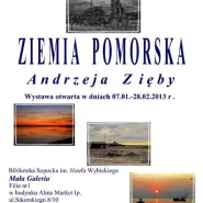 Ziemia pomorska - wystawa Andrzeja Zięby