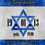 Spotkanie z cyklu: kuchnie i muzyka Świata Szalom alejchem