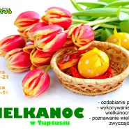 Wielkanoc w Akademii Zabawy i Edukacji Tuptuś - imprezy dla dzieci!