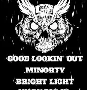Good Lookin' Out, Minorty, Bright Light oraz Work For It
