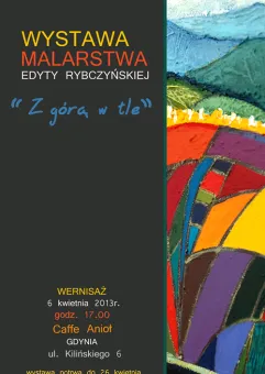 Z górą w tle - Wystawa Malarstwa Edyty Rybczyńskiej