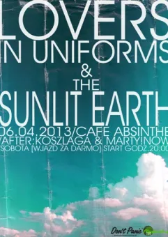 Lovers in Uniforms + The Sunlit Earth / After: Koszlaga + marty!now