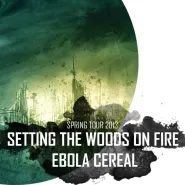Setting The Woods On Fire + Ebola Cereal + Also With Razors