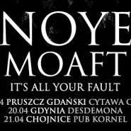 Noye + Moaft + It's all your fault