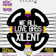 9 Urodziny Muno pres.: We all Love Bass x Xilent