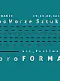 Festiwal poMorze Sztuki - proForma