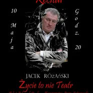 Jacek Różański - Życie to nie teatr