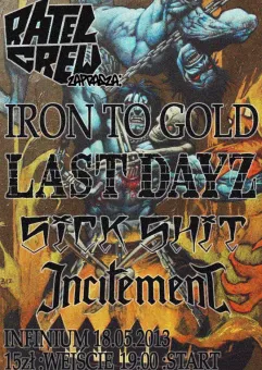 Iron To Gold, Last Dayz, Sick Shit