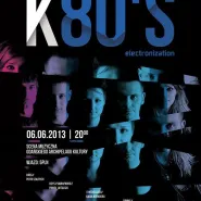 K80'S Electronization Tour