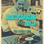 Return of the Dj / Noz x Zaju x BTR