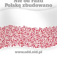 Europejskie Dni Dziedzictwa 2013 - Nie od razu Polskę zbudowano