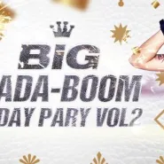 Big Badaboom czyli B-Day Party 2 Urodziny ! Vol.2