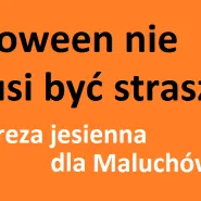 Zamiast Halloween - Wyjątkowa Impreza dla Maluchów