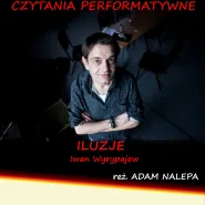 Czytania performatywne - Iluzje