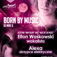 Born by music -  Alexa- Elton - DJ Mike G.- XXL Specjal