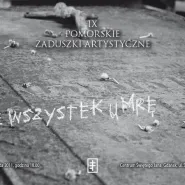 XI Pomorskie Zaduszki Artystyczne: Nie wszystek umrę