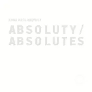 Wystawa Anny Królikiewicz - Absoluty